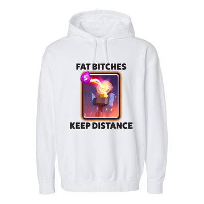 Fat Bitches Keep Distance Funny Meme Garment-Dyed Fleece Hoodie