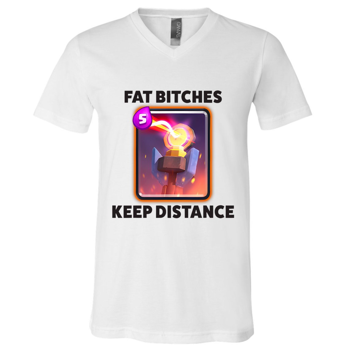 Fat Bitches Keep Distance Funny Meme V-Neck T-Shirt
