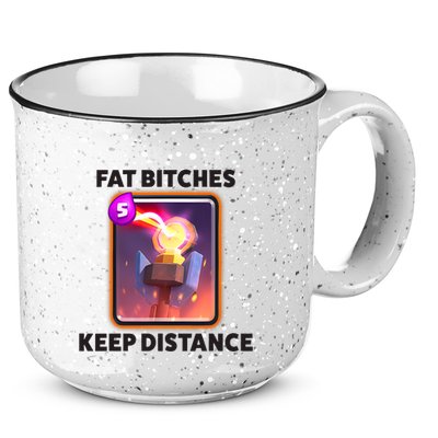 Fat Bitches Keep Distance Funny Meme 15oz Campfire Ceramic Mug
