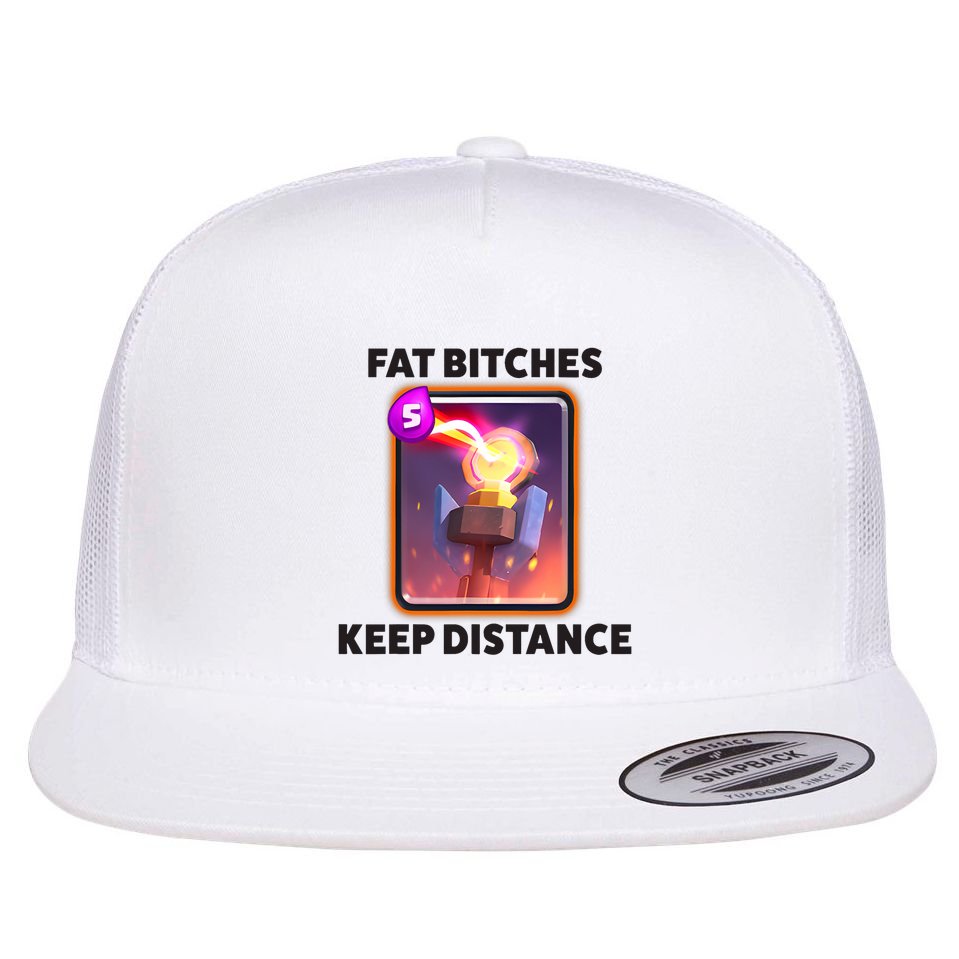 Fat Bitches Keep Distance Funny Meme Flat Bill Trucker Hat