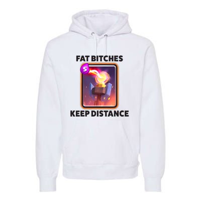 Fat Bitches Keep Distance Funny Meme Premium Hoodie