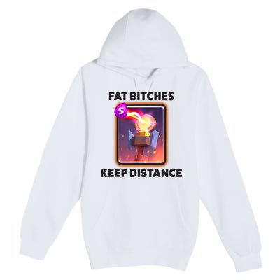 Fat Bitches Keep Distance Funny Meme Premium Pullover Hoodie