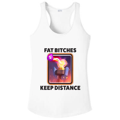 Fat Bitches Keep Distance Funny Meme Ladies PosiCharge Competitor Racerback Tank