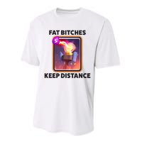 Fat Bitches Keep Distance Funny Meme Performance Sprint T-Shirt