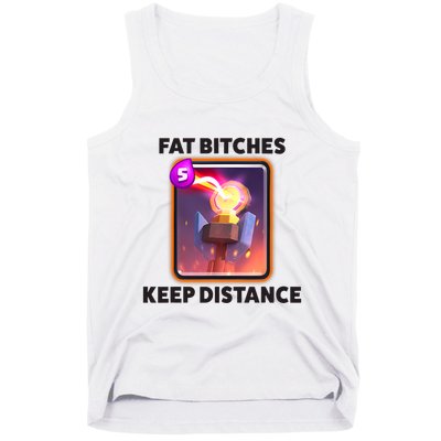 Fat Bitches Keep Distance Funny Meme Tank Top