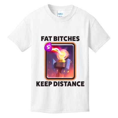 Fat Bitches Keep Distance Funny Meme Kids T-Shirt