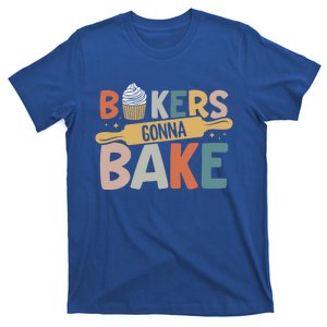 Funny Baking Lover Bakers Gonna Bake Pastry Chef Meme Gift T-Shirt