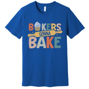 Funny Baking Lover Bakers Gonna Bake Pastry Chef Meme Gift Premium T-Shirt