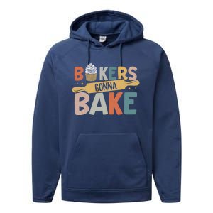 Funny Baking Lover Bakers Gonna Bake Pastry Chef Meme Gift Performance Fleece Hoodie