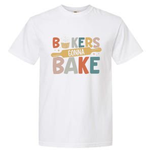 Funny Baking Lover Bakers Gonna Bake Pastry Chef Meme Gift Garment-Dyed Heavyweight T-Shirt