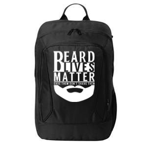 Funny Beard Lives Matter Dude Gift Dad Grandpa Funny Gift City Backpack