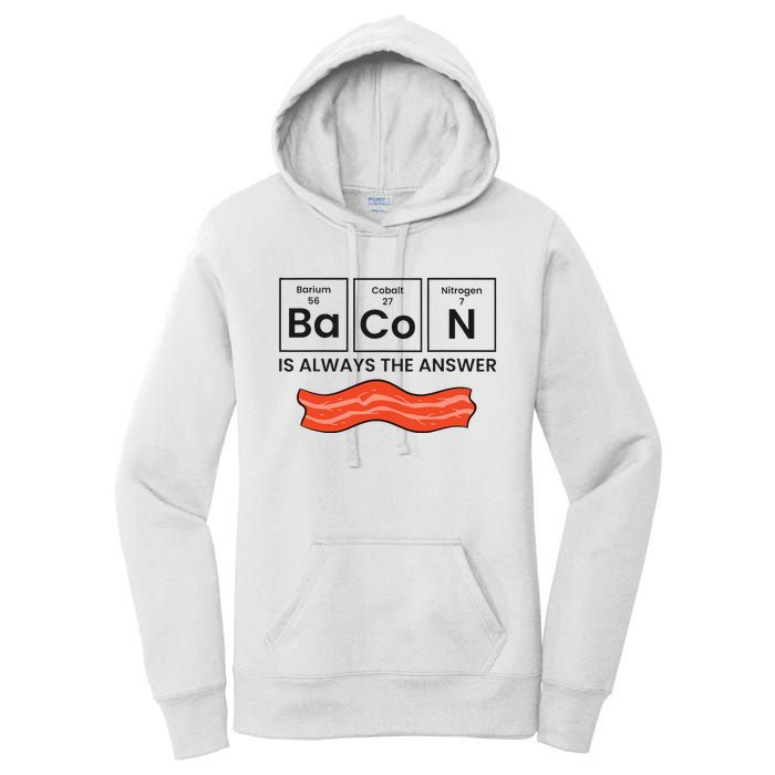 Funny Bacon Lover Bacon Is Always The Answer Women's Pullover Hoodie