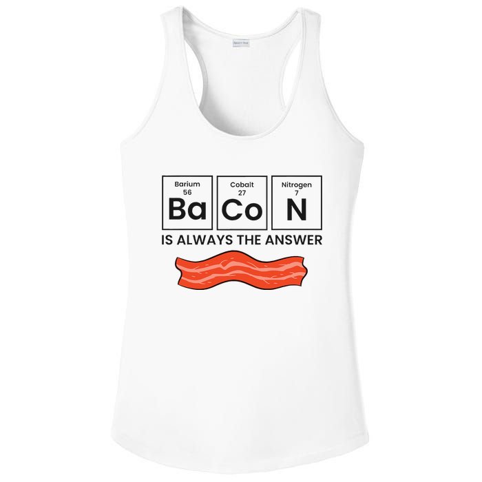 Funny Bacon Lover Bacon Is Always The Answer Ladies PosiCharge Competitor Racerback Tank