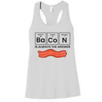 Funny Bacon Lover Bacon Is Always The Answer Women's Racerback Tank