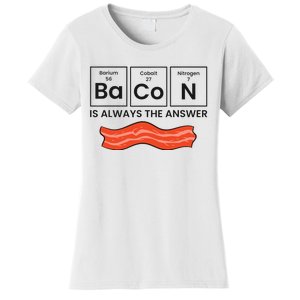 Funny Bacon Lover Bacon Is Always The Answer Women's T-Shirt