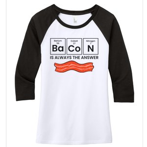 Funny Bacon Lover Bacon Is Always The Answer Women's Tri-Blend 3/4-Sleeve Raglan Shirt