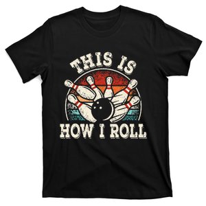 Funny Bowling Lover Bowler This Is How I Roll T-Shirt