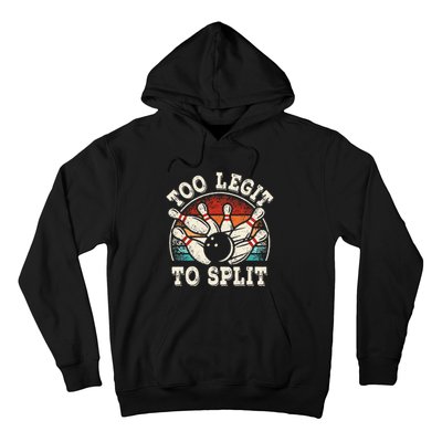 Funny Bowling Lover Bowler Too Legit To Split Hoodie