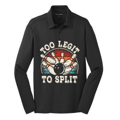 Funny Bowling Lover Bowler Too Legit To Split Silk Touch Performance Long Sleeve Polo