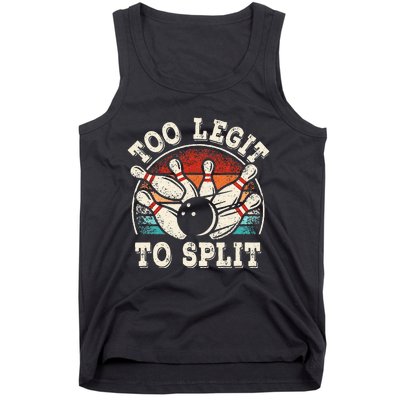 Funny Bowling Lover Bowler Too Legit To Split Tank Top