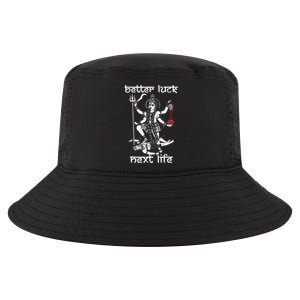 Funny Better Luck Next Life Cool Comfort Performance Bucket Hat