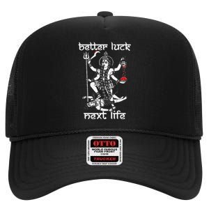 Funny Better Luck Next Life High Crown Mesh Back Trucker Hat