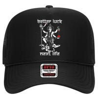 Funny Better Luck Next Life High Crown Mesh Back Trucker Hat