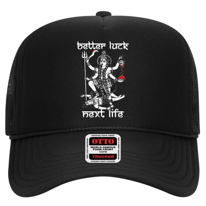 Funny Better Luck Next Life High Crown Mesh Back Trucker Hat