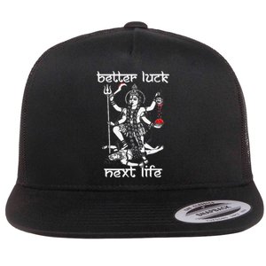 Funny Better Luck Next Life Flat Bill Trucker Hat