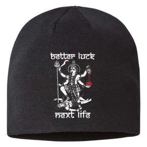 Funny Better Luck Next Life Sustainable Beanie