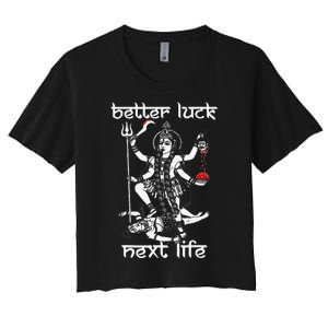 Funny Better Luck Next Life Women's Crop Top Tee