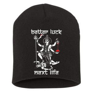 Funny Better Luck Next Life Short Acrylic Beanie