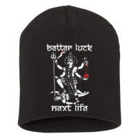 Funny Better Luck Next Life Short Acrylic Beanie