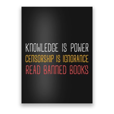 Funny Book Lover Gift Knowledge Is Power Censorship Is Ignorance Read Banned Boo Poster