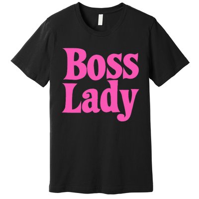 Funny Boss Lady Gift For  Cool Director Manager Premium T-Shirt