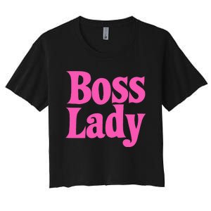 Funny Boss Lady Gift For  Cool Director Manager Women's Crop Top Tee