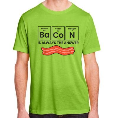 Funny Bacon Lover Bacon Is Always The Answer Adult ChromaSoft Performance T-Shirt