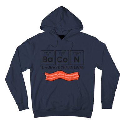 Funny Bacon Lover Bacon Is Always The Answer Hoodie