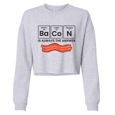 Funny Bacon Lover Bacon Is Always The Answer Cropped Pullover Crew