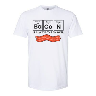 Funny Bacon Lover Bacon Is Always The Answer Softstyle CVC T-Shirt