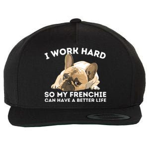 Frenchie Better Life Funny French Bulldog Dog Lover Wool Snapback Cap