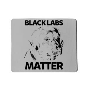 Funny Black Labs Matter Labrador Lab Men Women Mousepad