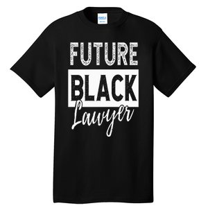 Future Black Lawyer Justice Law School Student Attorney Tall T-Shirt