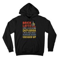 Funny Brick Layer Using A High School Diploma Brick Mason Hoodie