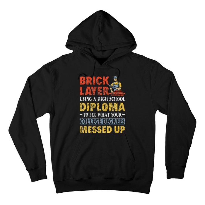 Funny Brick Layer Using A High School Diploma Brick Mason Hoodie