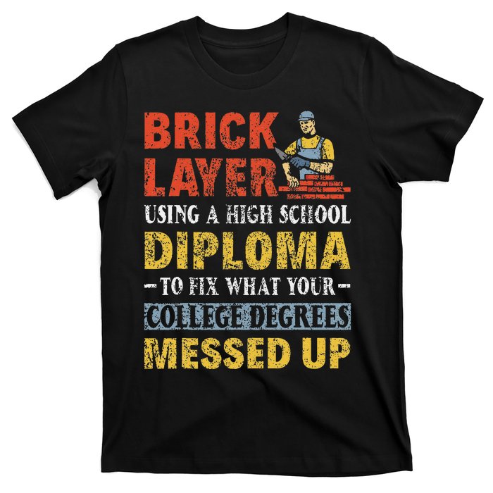 Funny Brick Layer Using A High School Diploma Brick Mason T-Shirt