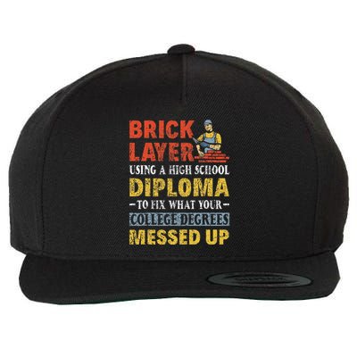 Funny Brick Layer Using A High School Diploma Brick Mason Wool Snapback Cap