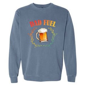 Funny Beer Lover Dad Fuel Garment-Dyed Sweatshirt