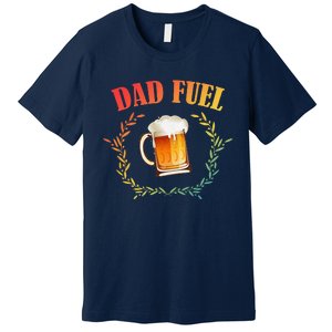 Funny Beer Lover Dad Fuel Premium T-Shirt