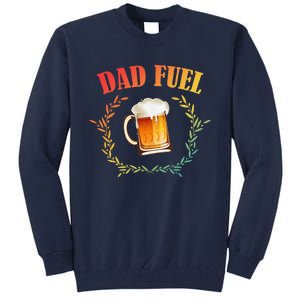 Funny Beer Lover Dad Fuel Tall Sweatshirt